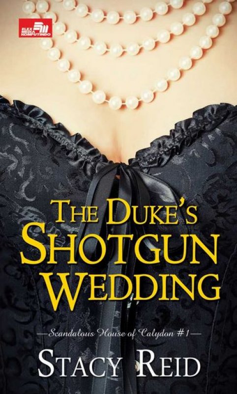 Cover Buku The Duke s Shotgun Wedding - Scandalous House of Calydon #1