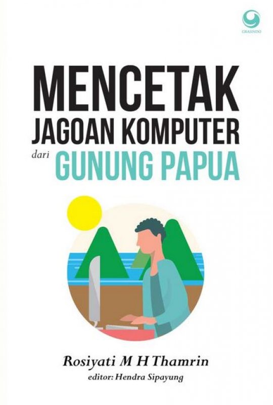 Cover Buku Mencetak Jagoan Komputer Dari Gunung Papua