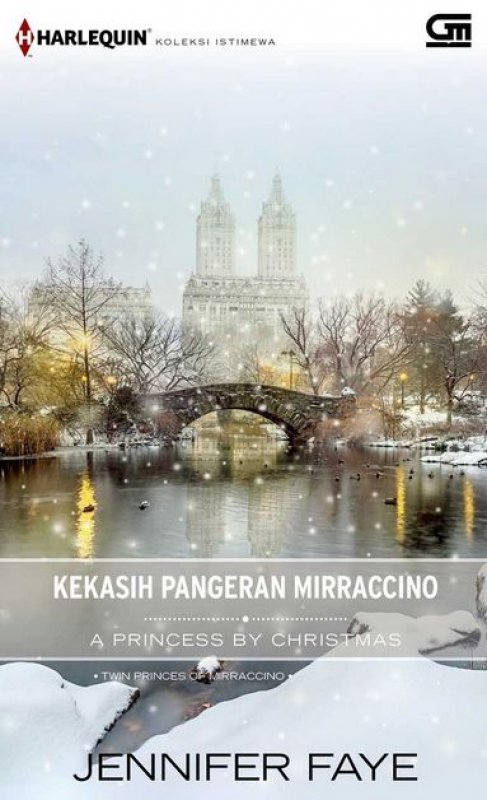 Cover Buku Harlequin Koleksi Istimewa: Kekasih Pangeran Mirraccino - A Princess by Christmas