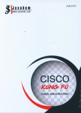 CISCO Kung Fu: Jurus-Jurus Routing