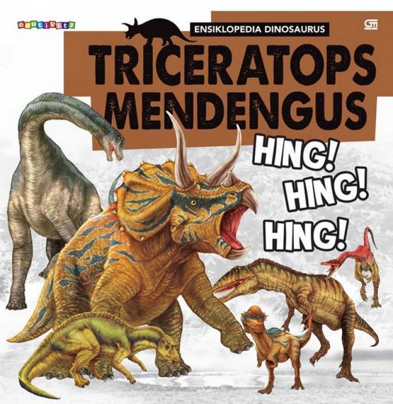 Cover Buku Ensiklopedia Dinosaurus: Triceratops Mendengus Hing! Hing! Hing!