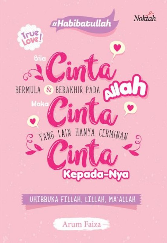 Cover Buku Bila Cinta Bermula & Berakhir Pada Allah Maka Cinta Yang Lain Hanya Cerminan Cinta Kepada-Nya