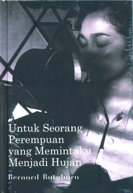 Cover Buku Untuk Seorang Perempuan yang Memintaku Menjadi Hujan