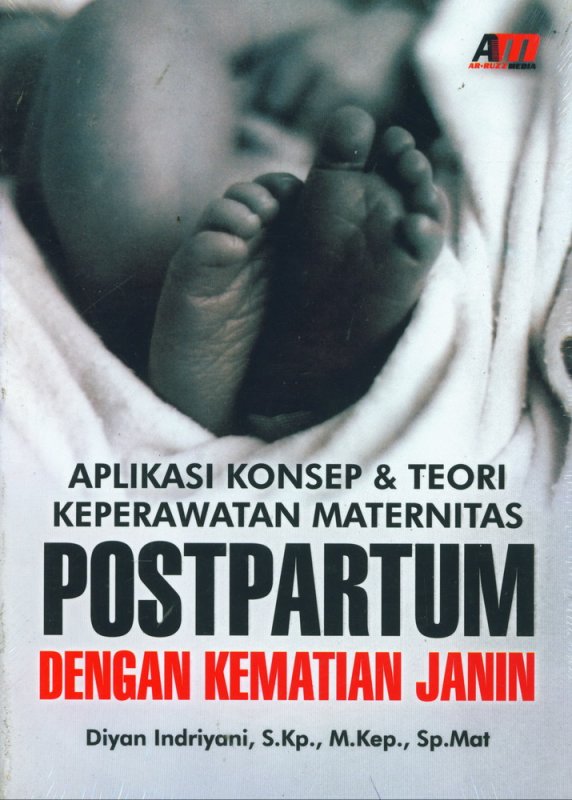 Cover Buku Aplikasi Konsep & Teori Keperawatan Maternitas POSTPARTUM Dengan Kematian Janin