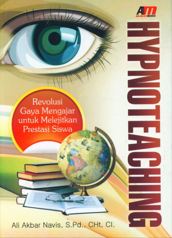 Cover Buku HYPNOTEACHING: Revolusi Gaya Mengajar untuk Melejitkan Prestasi Siswa