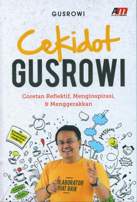 Cover Buku Cekidot Gusrowi: Coretan Reflektif, Menginspirasi & Menggerakkan