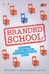 Branded School: Membangun Sekolah Unggul Berbasis Peningkatan Mutu
