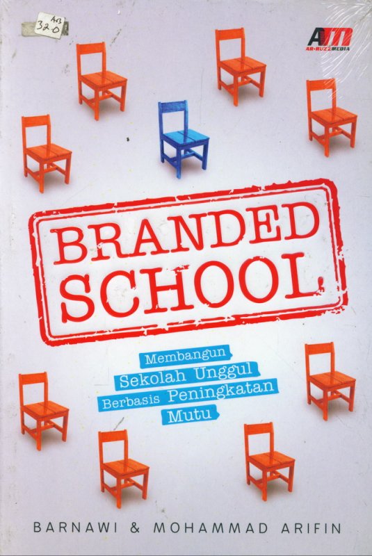 Cover Buku Branded School: Membangun Sekolah Unggul Berbasis Peningkatan Mutu
