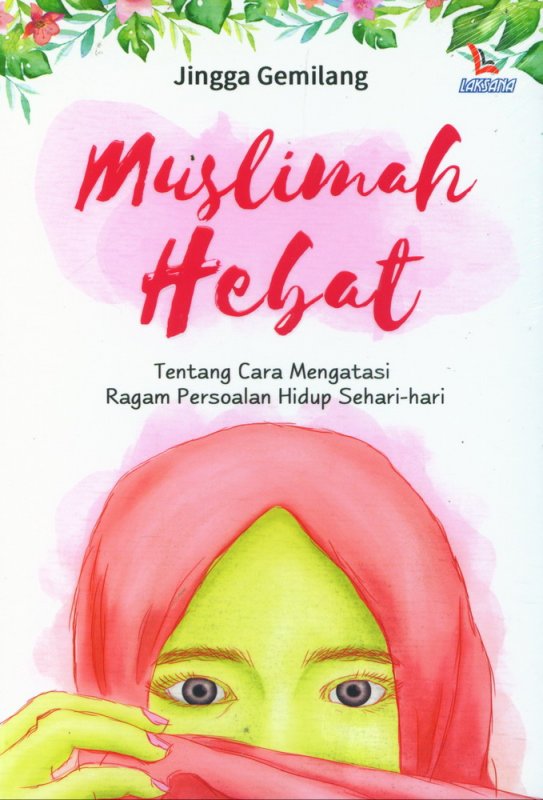 Cover Buku Muslimah Hebat: Tentang Cara Mengatasi Ragam Persoalan Hidup Sehari-hari