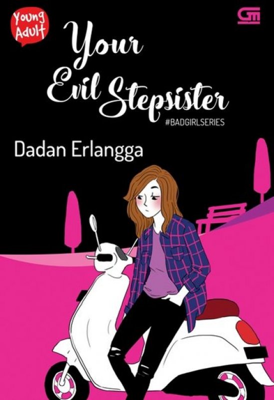 Cover Buku Young Adult: Bad Girl Series #3: Your Evil Stepsister