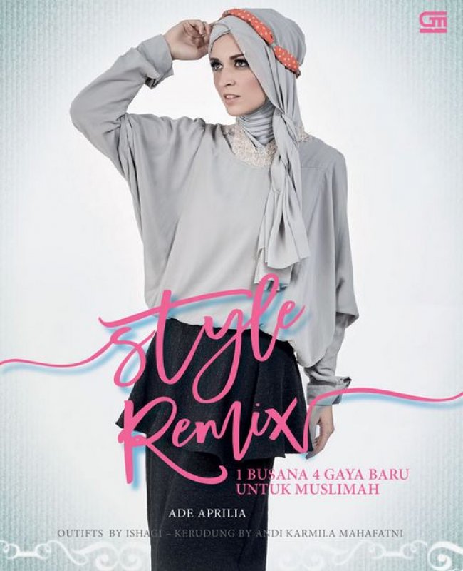 Cover Buku Style Remix - 1 Busana 4 Gaya Baru untuk Muslimah
