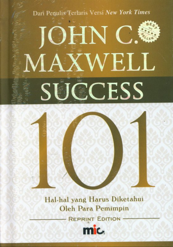 Cover Buku Success 101 : Hal-Hal yang Harus Diketahui Oleh Para Pemimpin (REPRINT EDITION)