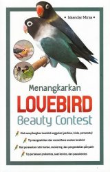 Menangkarkan Lovebird Beauty Contest (Promo Best Book)