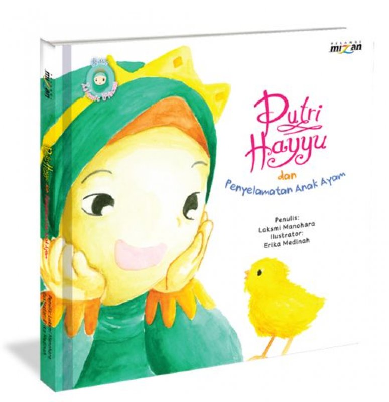 Cover Buku Putri Hayyu dan Penyelamatan Anak Ayam (Little Islamic Princess) - Hard Cover