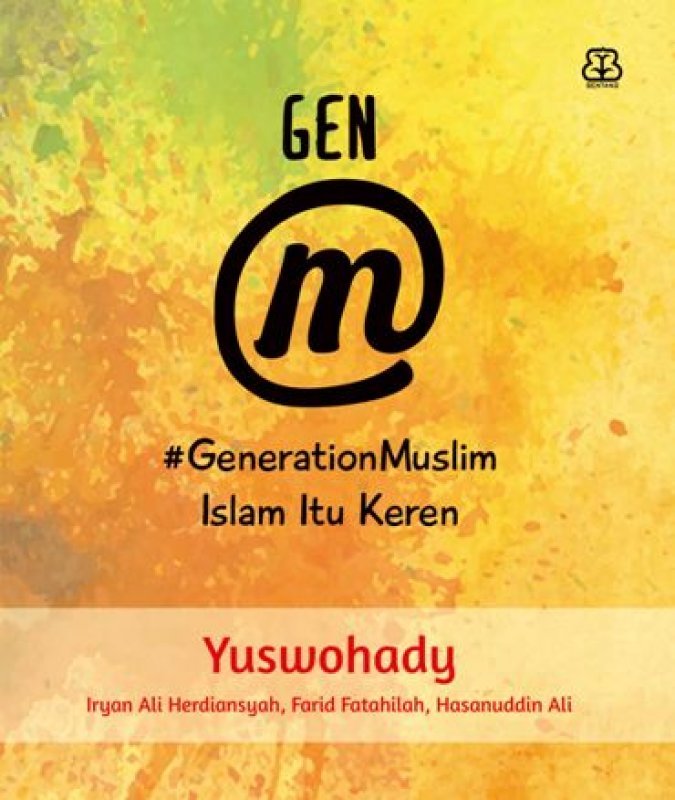 Cover Buku GEN M: GENERATION MUSLIM-ISLAM ITU KEREN (Special WOW)