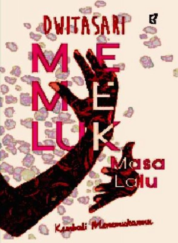 Cover Buku MEMELUK MASA LALU (Special WOW)
