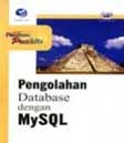 Cover Buku Panduan Praktis : Pengolahan Database Dengan MySQL