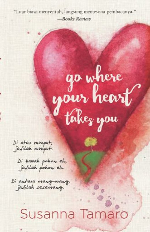 Cover Buku Go Where Your Heart Takes You - Pergilah Ke Mana Hati Membawamu