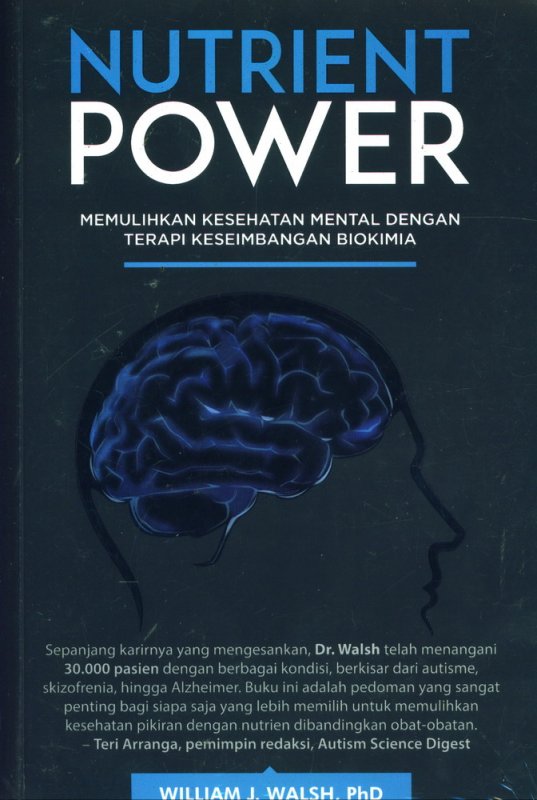 Cover Buku Nutrient Power: Memulihkan Kesehatan Mental Dengan Terapi Keseimbangan Biokimia