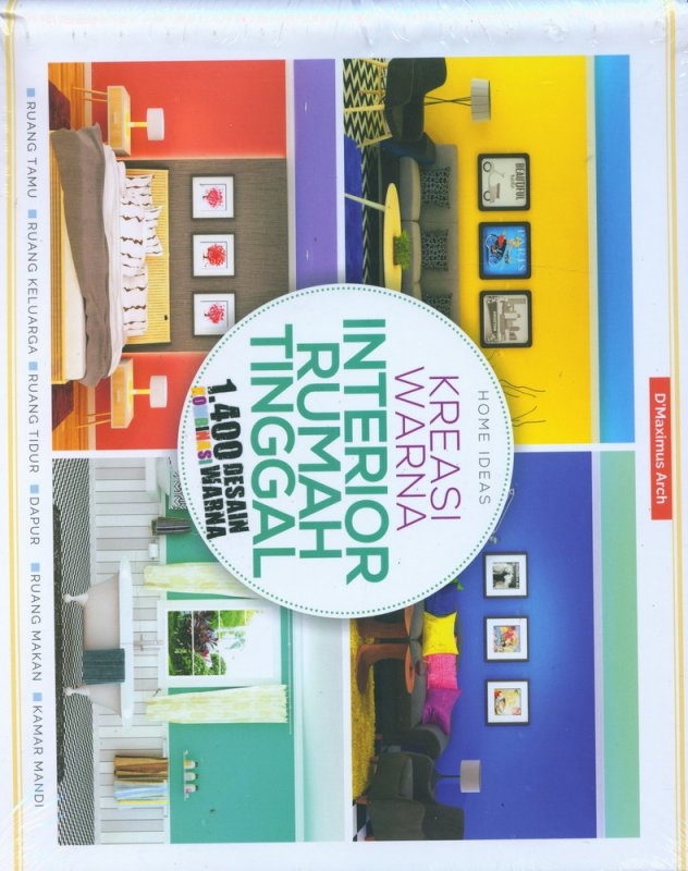 Cover Buku Home Ideas: Kreasi Warna Interior Rumah Tinggal 1400 Desain Kombinasi Warna