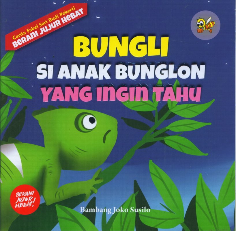 Cover Buku Cerita Fabel Seri Budi Pekerti: Bungli Si Anak Bunglon Yang Ingin Tahu