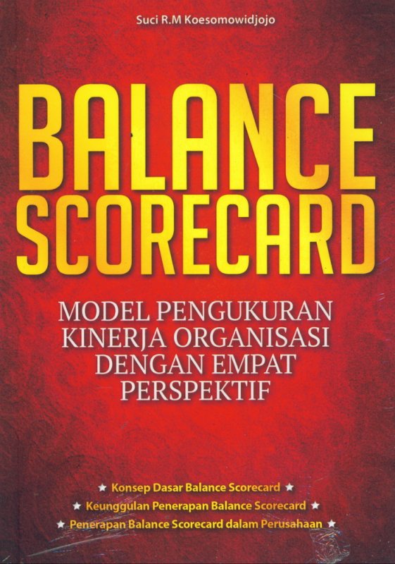 Cover Buku Balance Scorecard: Model Pengukuran Kinerja Organisasi Dengan Empat Perspektif