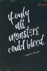 If Only All Monster Could Bleed