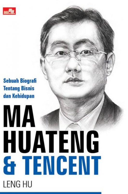 Cover Buku MA HUATENG & TENCENT Sebuah Biografi Tentang Bisnis dan Kehidupan
