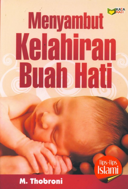 Cover Buku Menyambut Kelahiran Buah Hati ( Tips-Tips Islami )