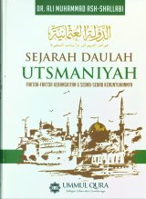 Sejarah daulah Utsmaniyah : Faktor-Faktor Kebangkitan & Sebab-Sebab Keruntuhannya (Hard Cover)