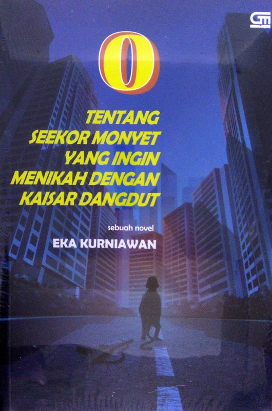 Cover Buku O Tentang Seekor Monyet Yang Ingin Menikah Dengan Kaisar Dangdut (cover baru)