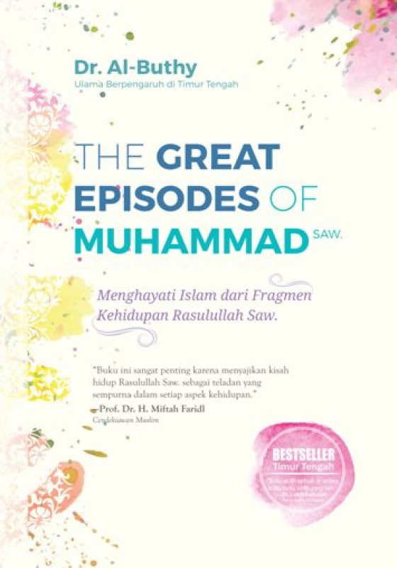Cover Buku The Great Episodes of Muhammad Saw. : Menghayati Islam dari Fragmen Kehidupan Rasulullah Saw.