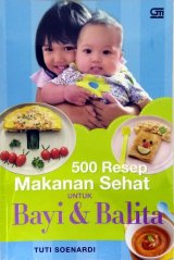 500 Resep Makanan Sehat Untuk Bayi & Balita