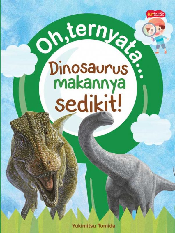Cover Buku Oh, Ternyata… Dinosaurus Makannya Sedikit!