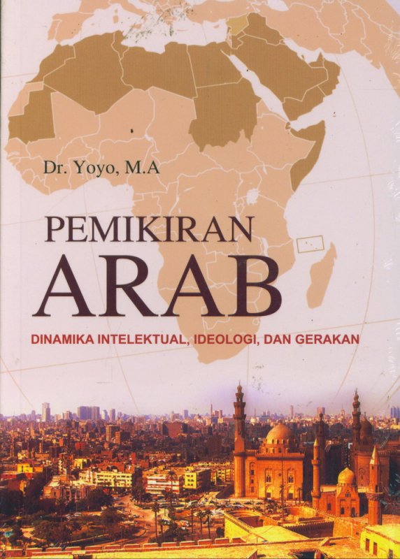 Cover Buku Pemikiran Arab: Dinamika Intelektual, Ideologi dan Gerakan