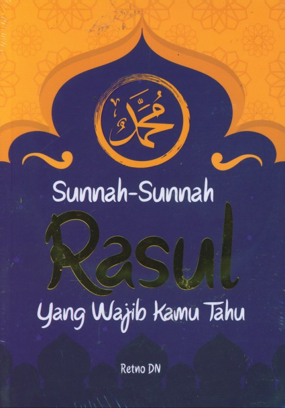 Cover Buku Sunnah-Sunnah Rasul Yang Wajib Kamu Tahu