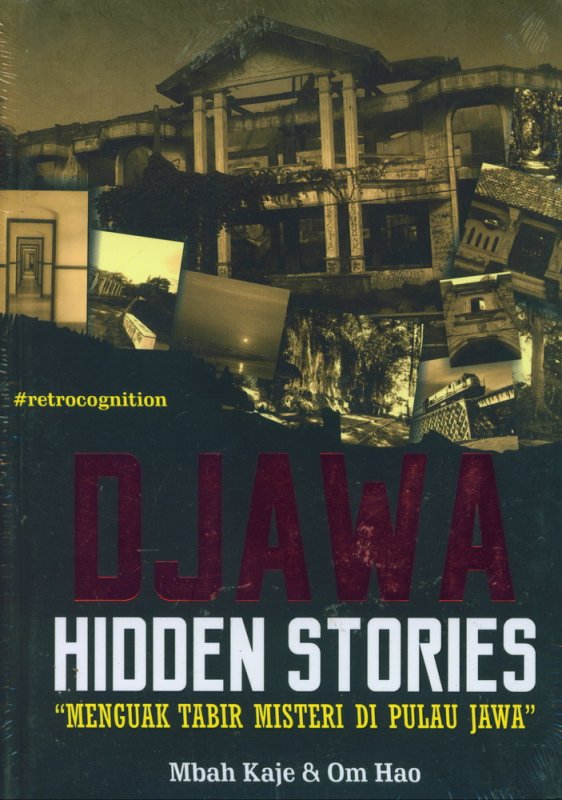 Cover Buku DJAWA HIDDEN STORIES : Menguak Tabir Misteri di Pulau Jawa