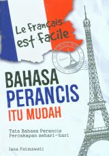 LE FRANCAISE EST FACILE : Bahasa Perancis itu Mudah