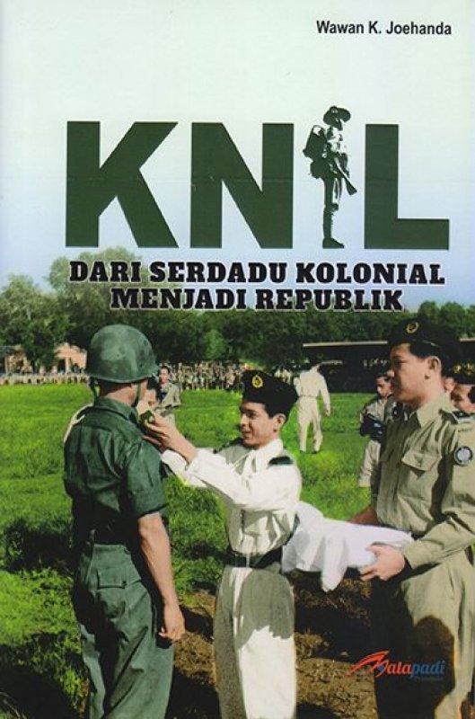 Cover Buku KNIL: Dari Serdadu Kolonial Menjadi Republik