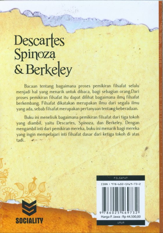 Cover Belakang Buku Descartes Spinoza & Berkeley : Menguak Tabir Pemikiran Filsafat Rasionalisme dan Empirisme