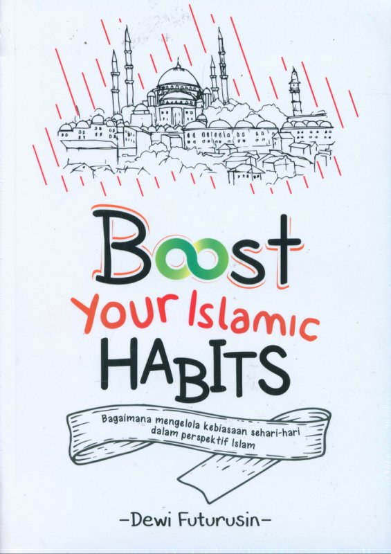 Cover Boost Your Islamic HABITS : Mengelola Kebiasaan Sehari-hari dalam Perspektif Islam
