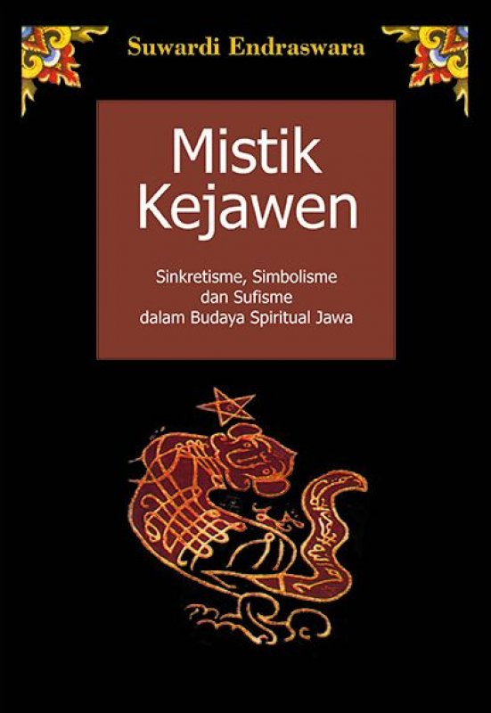 Cover Buku Mistik Kejawen: Sinkretisme, Simbolisme dan Sufisme dalam Budaya Spiritual Jawa