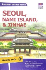 Panduan Wisata Korea : Seoul, Nami Island, dan Jinhae