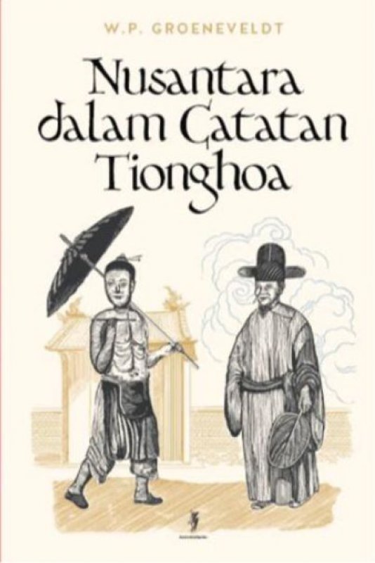 Cover Buku Nusantara Dalam Catatan Tionghoa - Historical Notes On Indonesia & Malaya Compiled From Chinese Sources