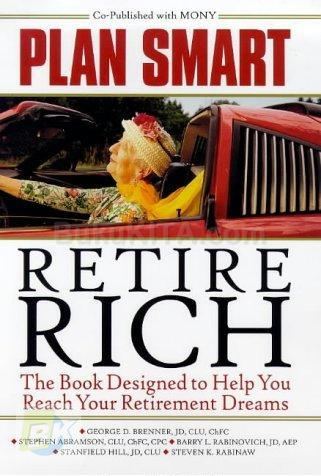 Cover Buku Plan Smart, Retire Rich: The Book Designed To Help You Reach Your Retirement Dreams