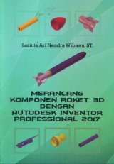 Merancang Komponen Roket 3D Dengan Autodesk Inventor Professional 2017