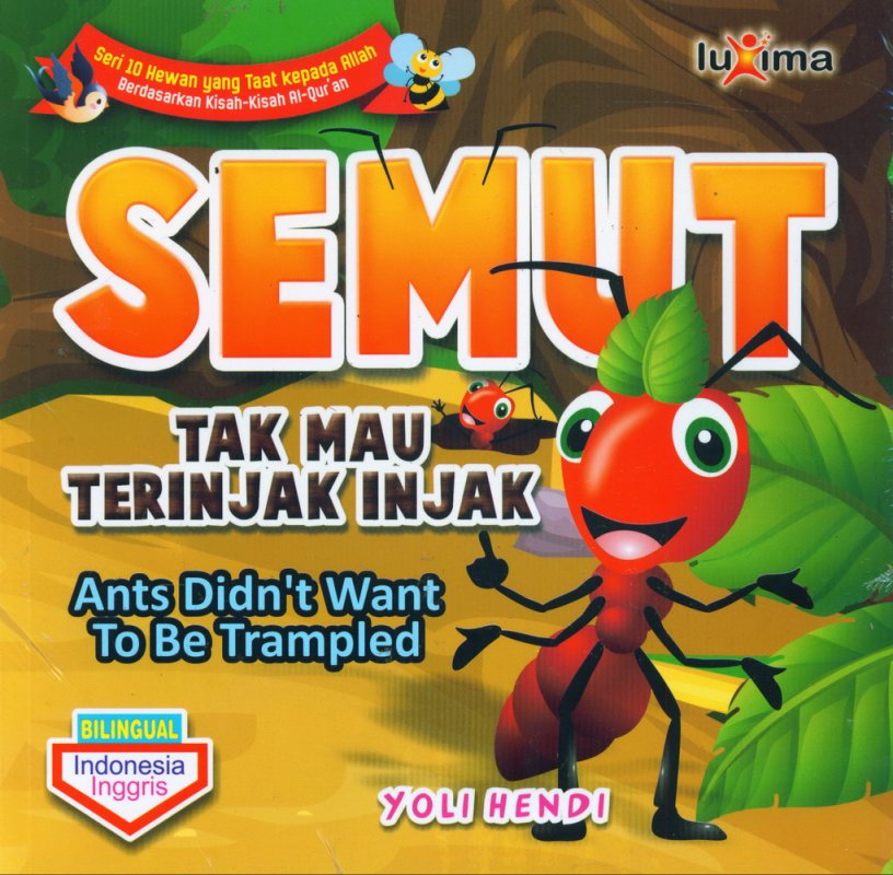 Cover Depan Buku Semut Tak Mau Terinjak Injak - Ants Didnt Want To Be Trampled (Bilingual)