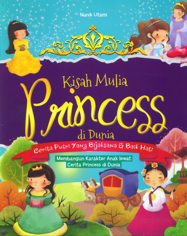 Cover Buku Kisah Mulia Princess di Dunia Cerita Putri yang Bijaksana & Baik Hati