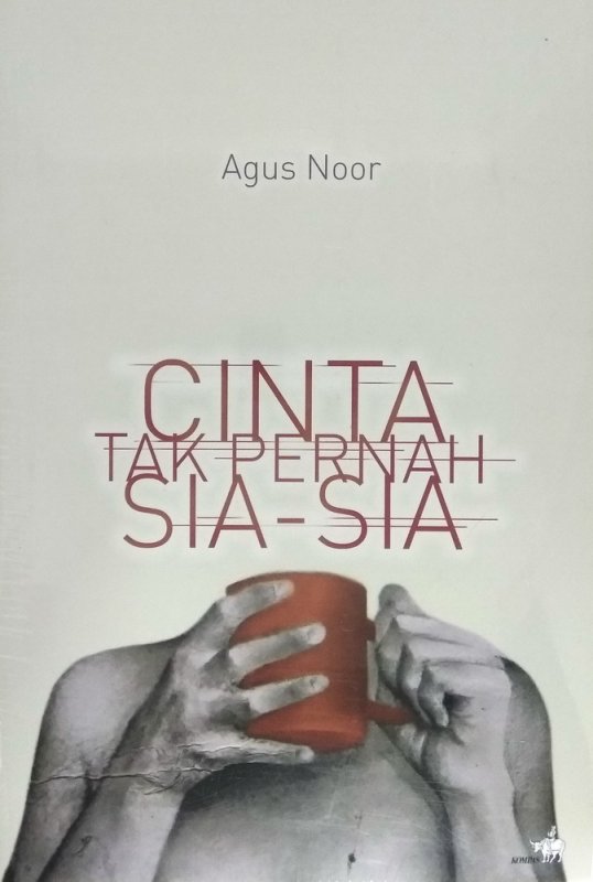 Cover Buku Cinta Tak Pernah Sia-Sia