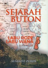 Sejarah Buton yang Terabaikan: Lau Rope Labu Wana (Edisi Revisi)